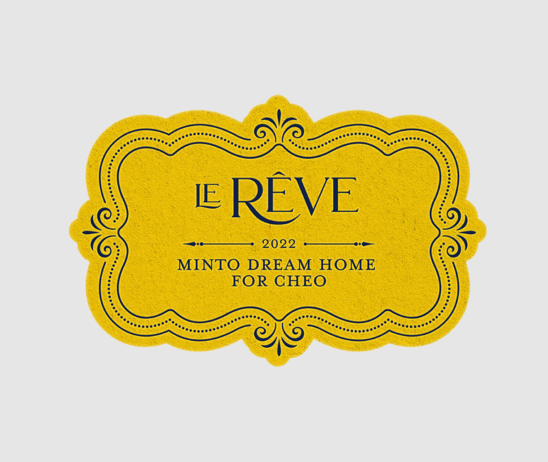 Le Rêve 2022 Minto Dream Home for CHEO logo on a yellow ornate label.
